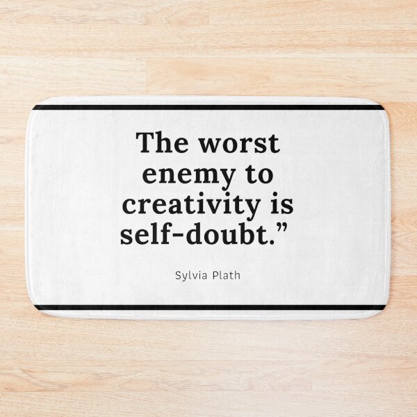 Item preview, The worst enemy to creativity is self-doubt, Sylvia Plath designed and sold by simpleartpieces.