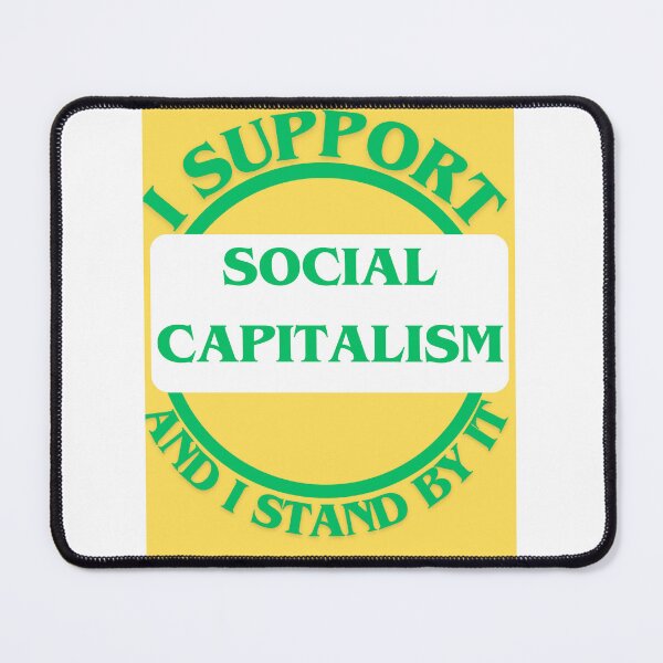 Item preview, I Support Social Capitalism And I Stand By It designed and sold by CraftTee.