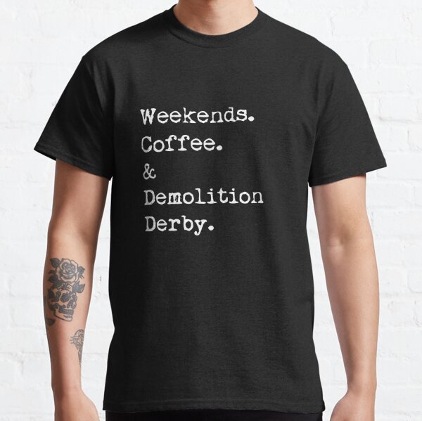 Demolition Derby T-Shirts for Sale | Redbubble