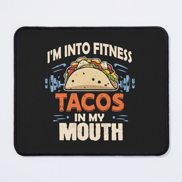 Item preview, Fitness Taco In My Mouth | Funny Tacos designed and sold by Pitchou07.