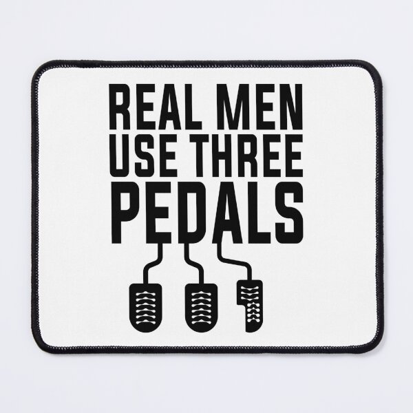 Item preview, Real Men Use Three Pedals designed and sold by Hairball-Pets.