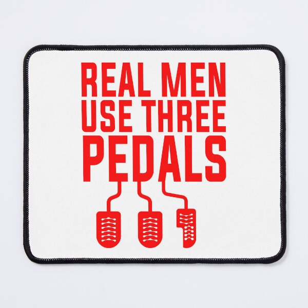 Item preview, Real Men Use Three Pedals designed and sold by Hairball-Pets.