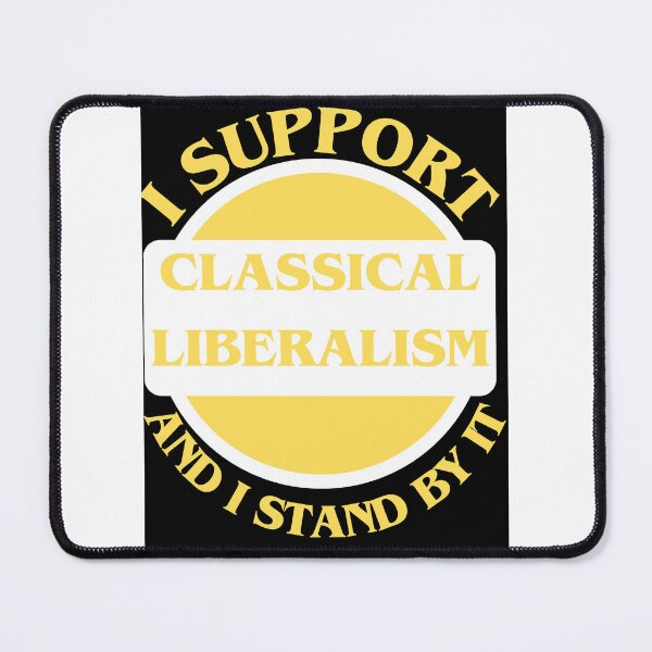Item preview, I Support Classical Liberalism And I Stand By It designed and sold by CraftTee.