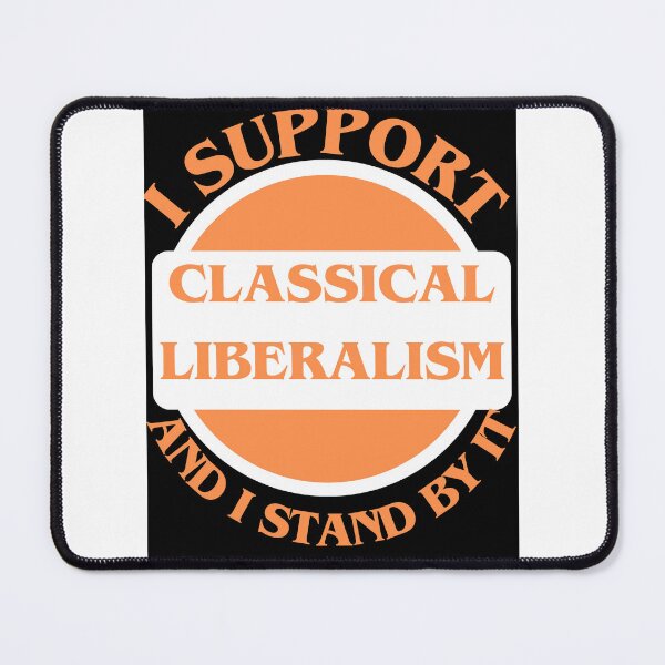 Item preview, I Support Classical Liberalism And I Stand By It designed and sold by CraftTee.