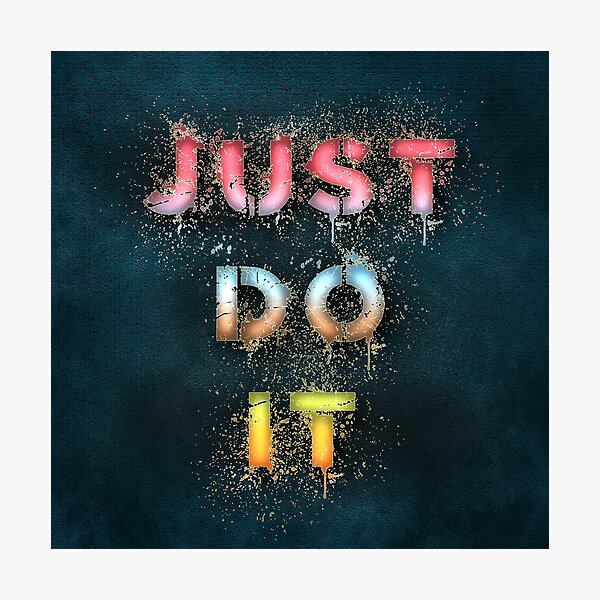 Just do it Photographic Print