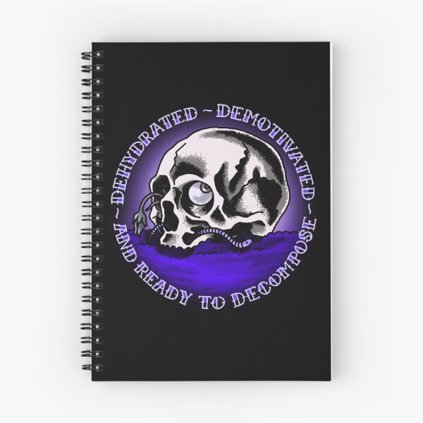 Item preview, Dehydrated, Demotivated, and Ready to Decompose designed and sold by caraghbrooks.