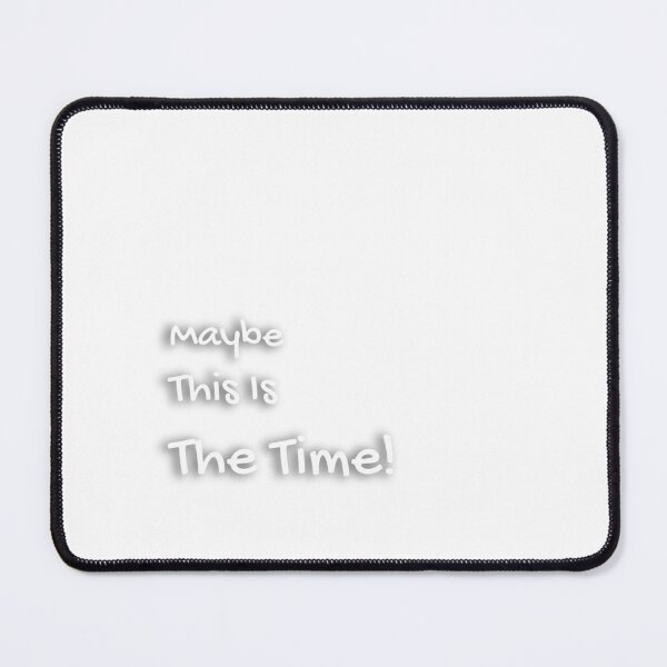 Item preview, Maybe This Is The Time designed and sold by Targeted Inspire.