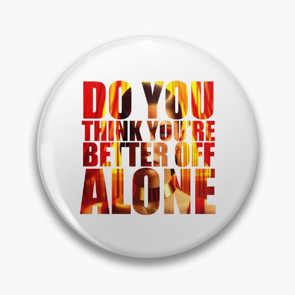 Item preview, Better Off ALONE designed and sold by melmike.