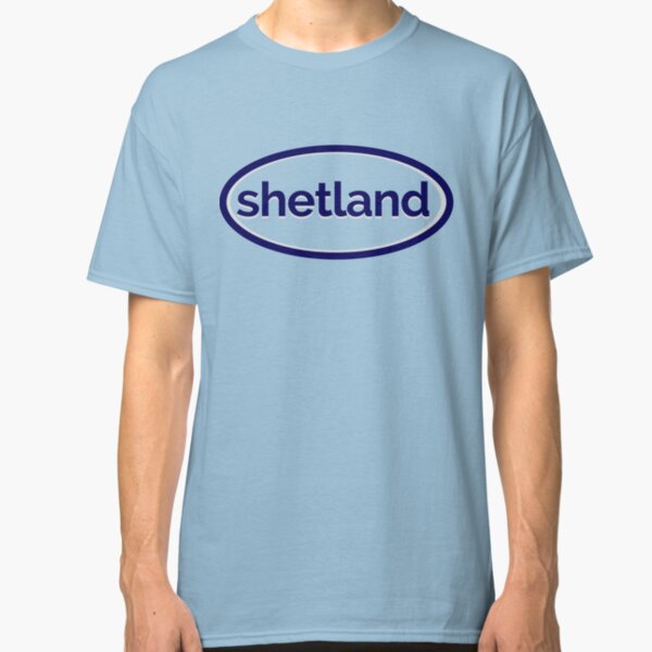 Shetland Scotland - the Scottish Island (Design Day 45) Classic T-Shirt