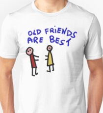 Old Friend Are the best Unisex T-Shirt