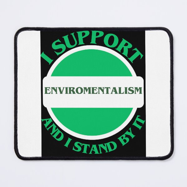 Item preview, I Support Enviromentalism And I Stand By It designed and sold by CraftTee.