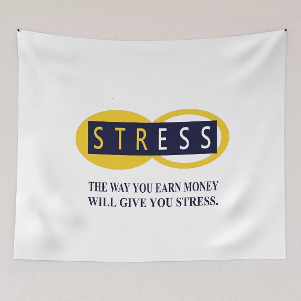 Item preview, The way you Earn Money will give you Stress designed and sold by syamkumar s.