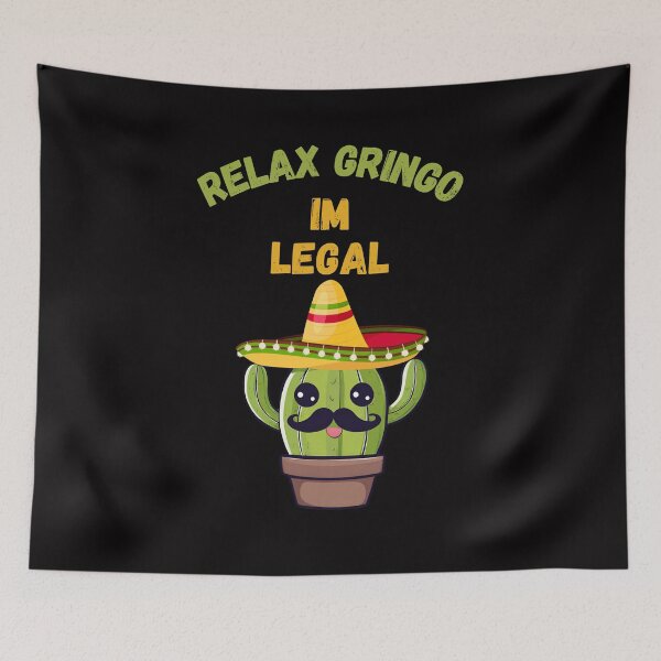 Item preview, Relax Gringo Im Legal Funny Cinco De Mayo Mexican Immigrant designed and sold by justbejoker.