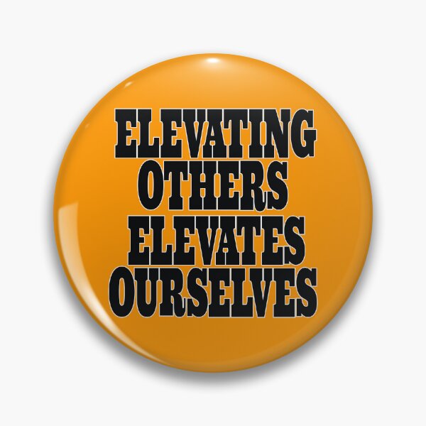 Item preview, Elevating Others Elevates Ourselves - Motivation slogan designed and sold by Harlake.