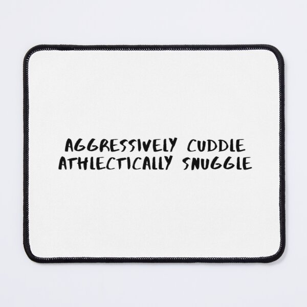 Item preview, Aggressively cuddle designed and sold by Charlotte Hawkins.