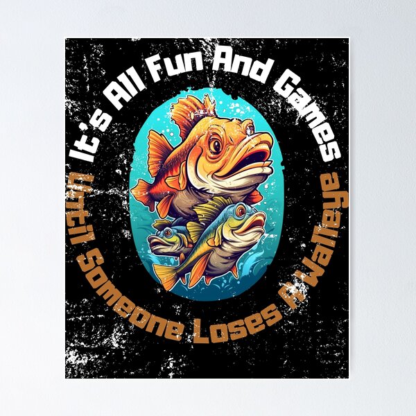 Funny Walleye Saying Posters for Sale