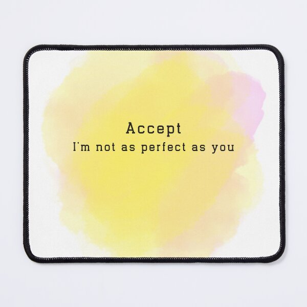 Item preview, Accept, I`m not as perfect as you designed and sold by StonePine.