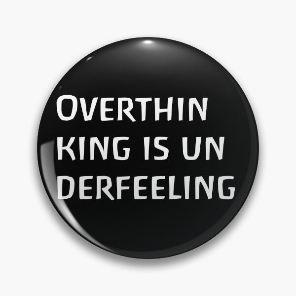 Item preview, Overthinking is under-feeling, thinking too much means feeling too little, brooding, thinking designed and sold by DOM-Shop.