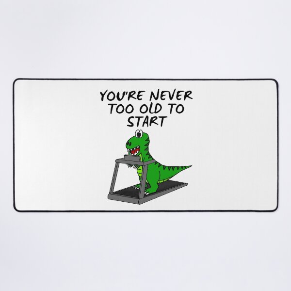 Item preview, T-Rex Dinosaur Treadmill, You're Never Too Old To Start designed and sold by doodlerob.