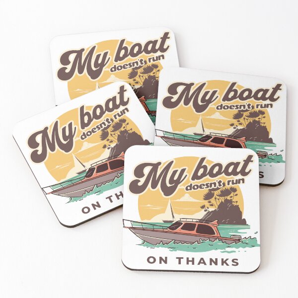 Item preview, My Boat Doesn't Run On Thanks  designed and sold by VelosityPrints.