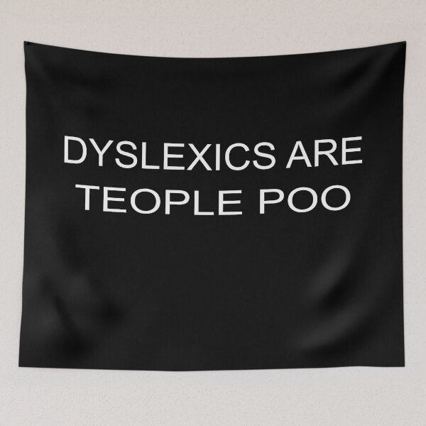 Item preview, Dyslexics are teople poo - Funny dyslexia awareness design designed and sold by mYaro.