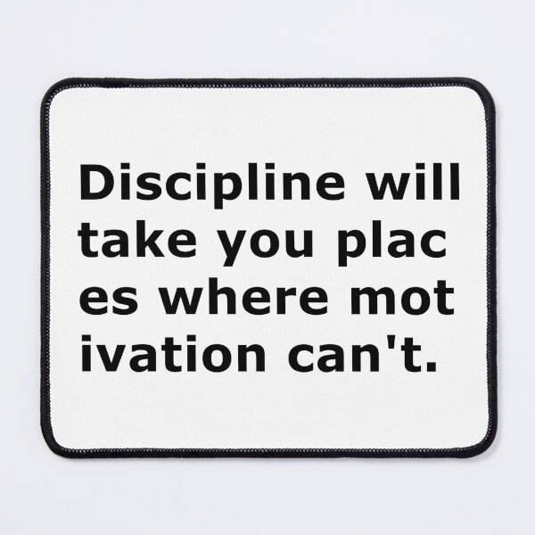 Item preview, Discipline takes you to places where motivation is not possible designed and sold by DOM-Shop.