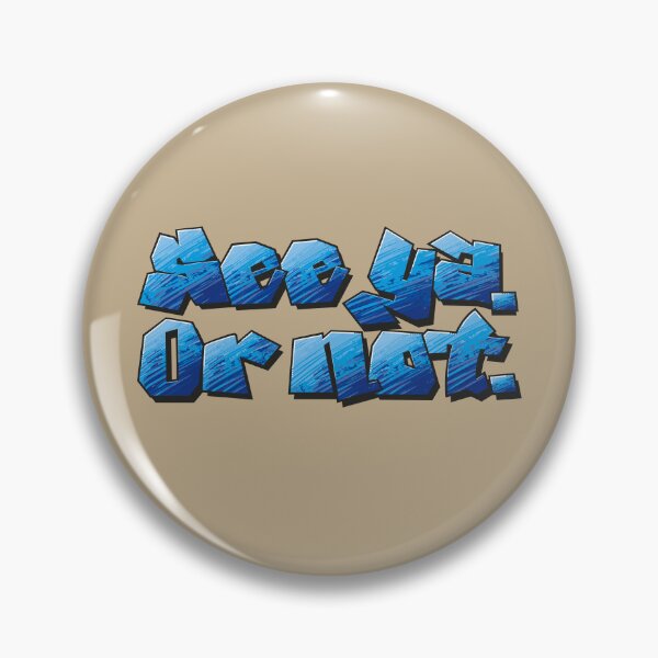 Item preview, See Ya. Or Not. Graffiti Style. Street Cred Guaranteed. designed and sold by H Jonas.