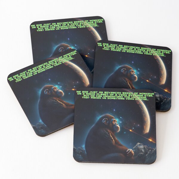 Item preview, We are just an advanced breed of monkeys on a minor planet of a very average star. But we can understand the Universe. That makes us something very special. designed and sold by Foreververypoor.