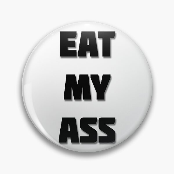 Item preview, Eat My Ass designed and sold by COR38.