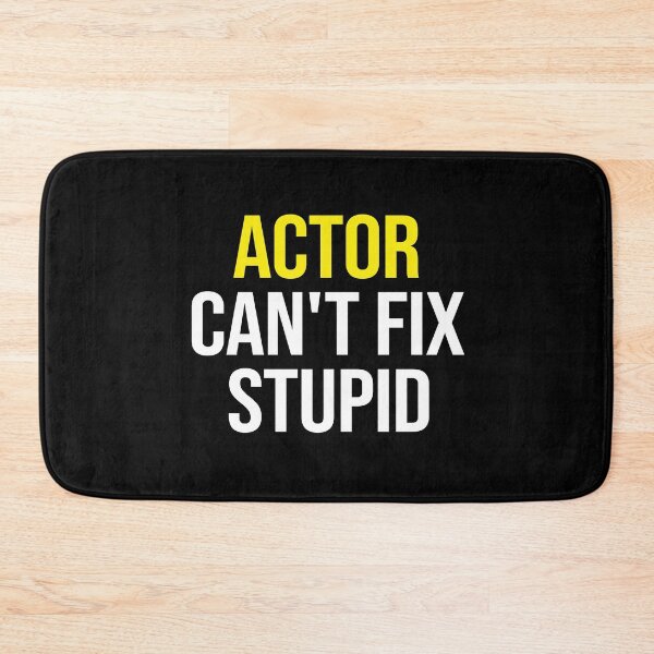 Item preview, Copy of Actor Can't Fix Stupid designed and sold by zedonee.
