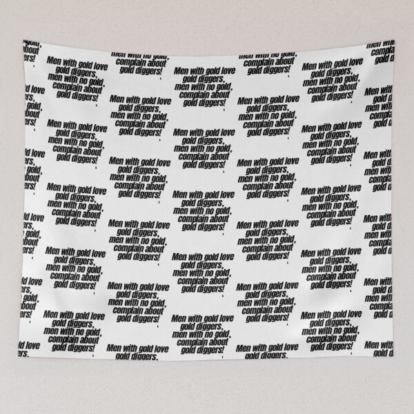 Item preview, Men with gold love gold diggers, men with no gold, complain about gold diggers! designed and sold by Finds.