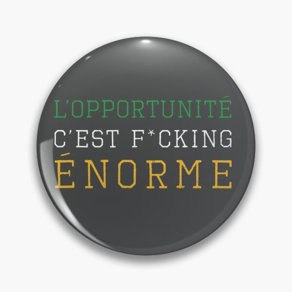 Item preview, L'opportunité c'est f*cking Énorme designed and sold by GizzGazz.