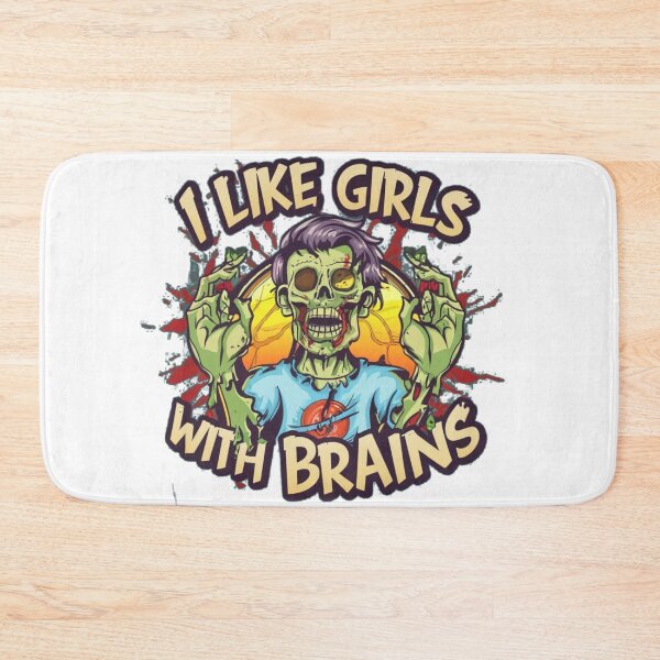 Item preview, I Like girls with brains - Zombie designed and sold by JonathanP514.