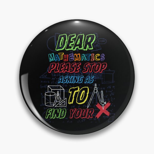 Item preview, Dear Mathematics Please Stop Asking As to Find Your X - Funny Aesthetic Algebra Art designed and sold by Raccoon's World.