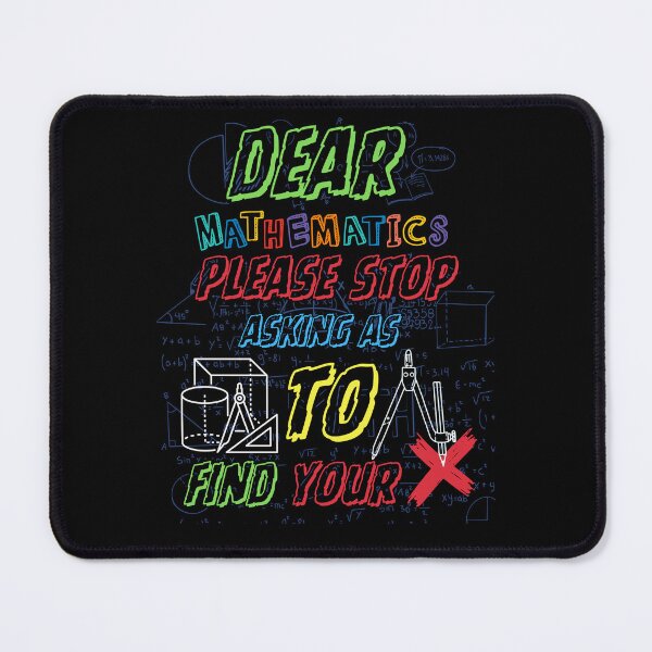 Item preview, Dear Mathematics Please Stop Asking As to Find Your  X - Funny Aesthetic Algebra Art designed and sold by Raccoon's World.