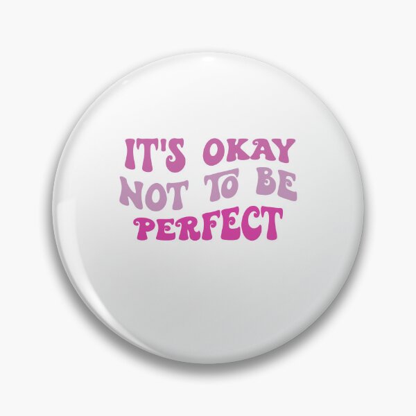 Item preview, IT'S OKAY NOT TO BE PERFECT It’s Okay to Not Be Okay designed and sold by animal-x1.