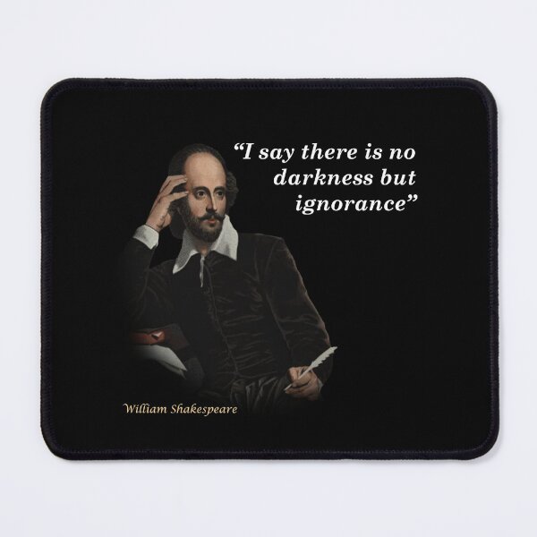 Item preview, William Shakespeare Quote On Ignorance designed and sold by My Photo Shop.