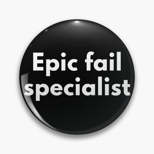 Item preview, Epic fail specialist designed and sold by VictorCV.