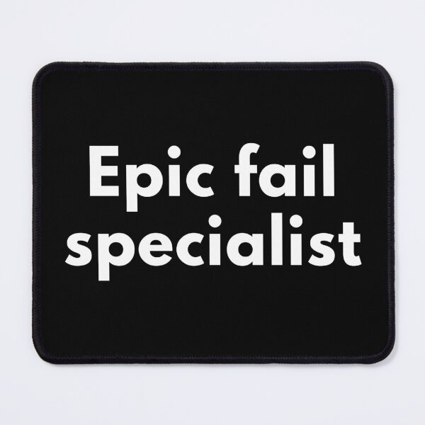 Item preview, Epic fail specialist designed and sold by VictorCV.