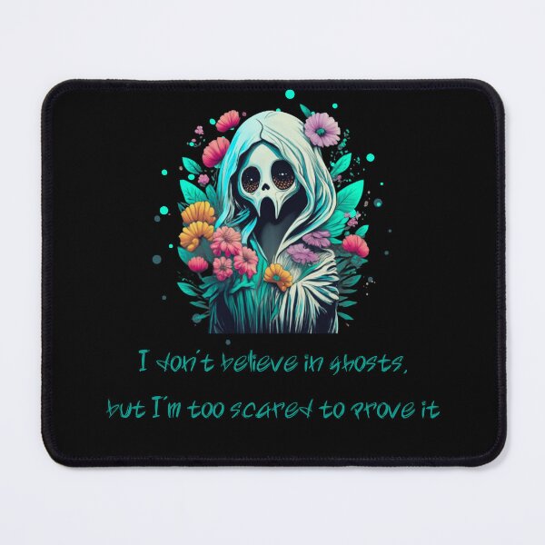 Item preview, I don't believe in ghosts, but I'm too scared to prove it - Horror Movie Lover designed and sold by Dominika Bednarska.