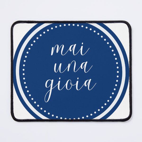 Item preview, Mai una gioia designed and sold by MammaBisOrg.