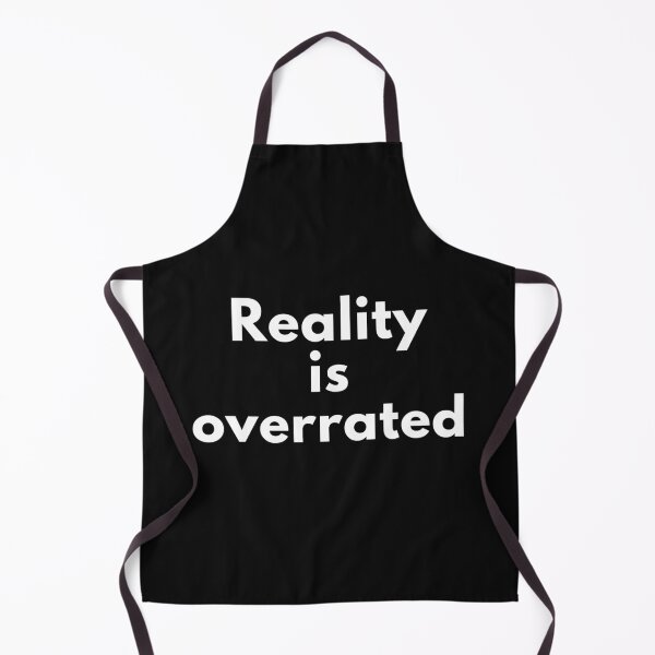 Item preview, Reality is overrated designed and sold by VictorCV.