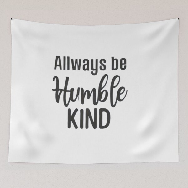Item preview, Always Be Humble and Kind Classic T-Shirt designed and sold by NIZAR  din⭐⭐⭐⭐⭐.
