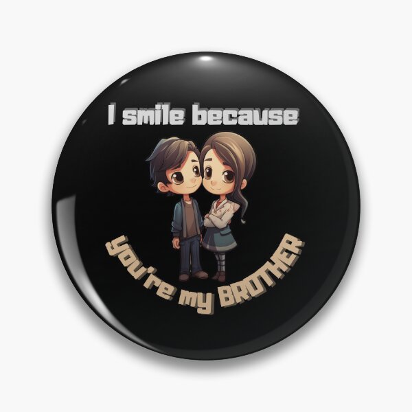 Item preview, I Smile Because You're My Brother designed and sold by LuNkyRose.