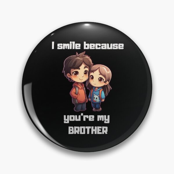Item preview,  I Smile Because You're My Brother designed and sold by LuNkyRose.