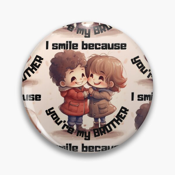 Item preview,  I Smile Because You're My Brother designed and sold by LuNkyRose.