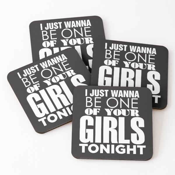Item preview, just wanna be one of your girls tonight lyrics designed and sold by DeSaings.