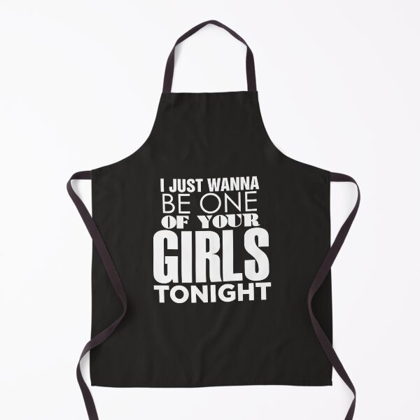 Item preview, just wanna be one of your girls tonight lyrics designed and sold by DeSaings.