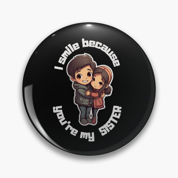Item preview,  I Smile Because You're My Sister designed and sold by LuNkyRose.