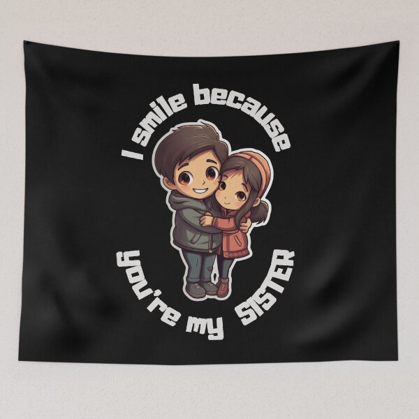 Item preview,  I Smile Because You're My Sister designed and sold by LuNkyRose.